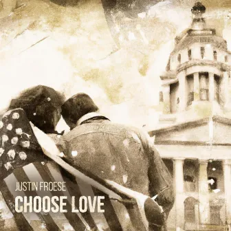 Choose Love by Justin Froese