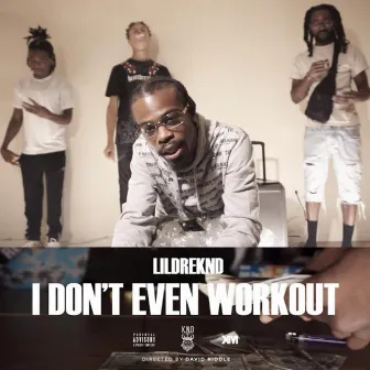 I Dont Evan Workout by Lil Dre KND