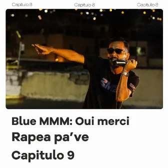 Blue Mmm: Oui Merci Rapea Pa Ve (Capitulo 9) by Rapea Pa Ve