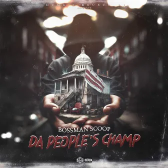 Da People's Champ by Bossman Scoop