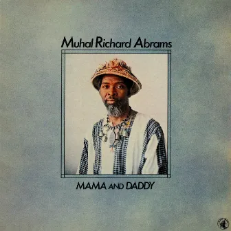 Mama And Daddy by Muhal Richard Abrams