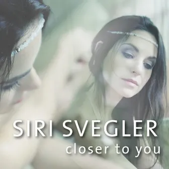 Closer to You by 