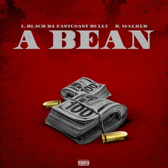 A Bean by L. Black Da EastCoast Bully