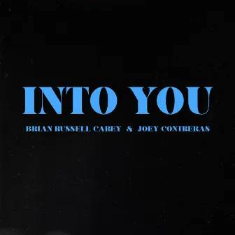 Into You by Joey Contreras