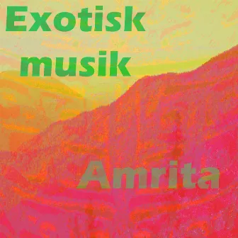 Exotisk musik by Amrita