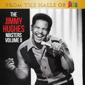 From The Halls Of Fame: The Jimmy Hughes Masters Volume 2 by Jimmy Hughes