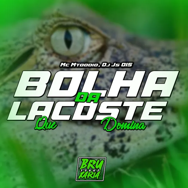 Bolha da Lacoste Que Domina