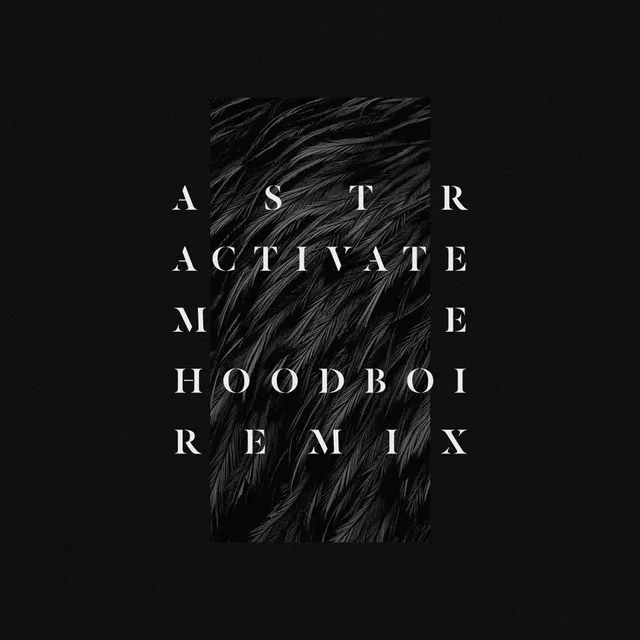 Activate Me - Hoodboi Remix