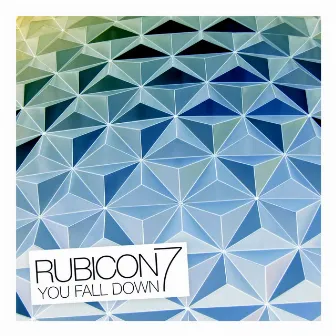 You Fall Down - EP by Rubicon 7