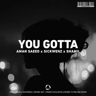 You Gotta by Aman Saeed