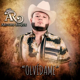 Olvidame by Arturo Roque