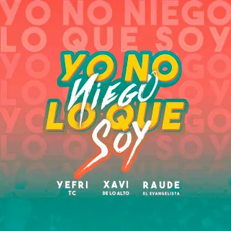 Yo No Niego Lo Que Soy by YEFRI TC