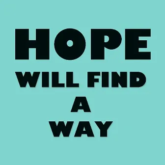 Hope Will Find a Way (feat. Yoldie) - Single by Amber Sky Records