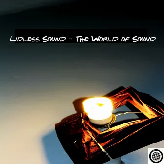 The World of Sound by Lidless Sound