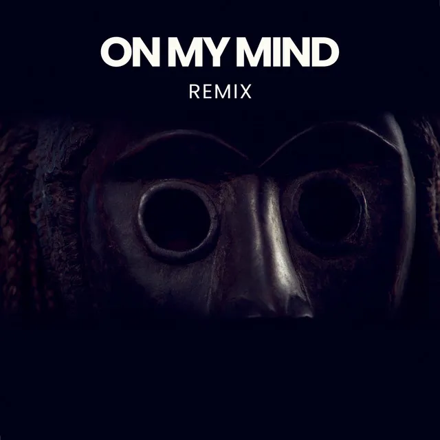 On My Mind - Remix