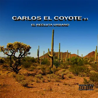 Carlos el coyote by El Recluta Urbano