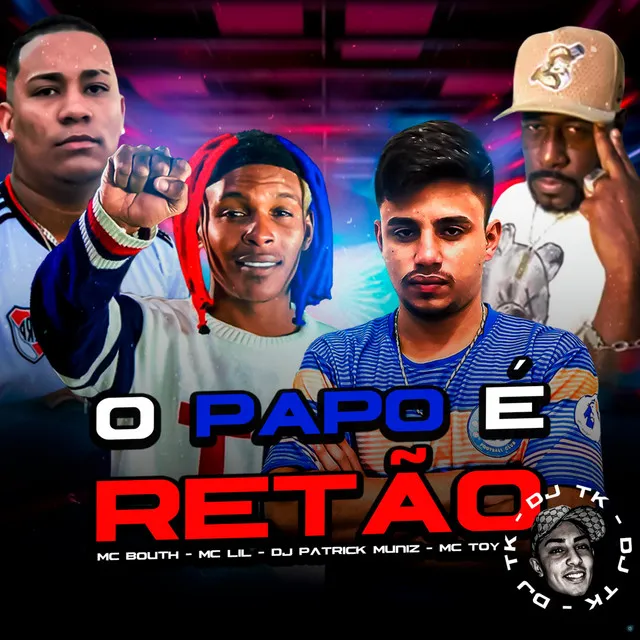 O Papo É Retão (feat. MC Lil & Mc Toy)