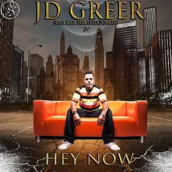 Hey Now by JD Greer