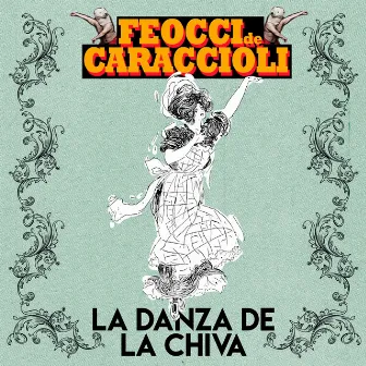 La Danza de la Chiva (En Vivo) by Feocci de Caraccioli