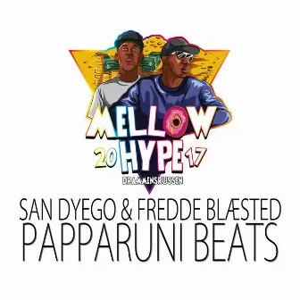 Mellow Hype 2017 (feat. San Dyego & Fredde Blæsted) by Papparuni Beats