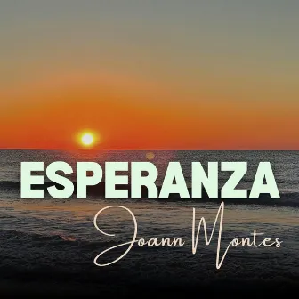 Esperanza by Joann Montes