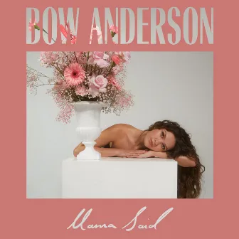 Mama Said by Bow Anderson