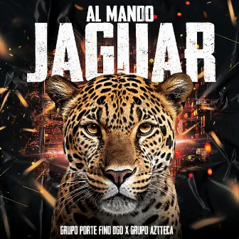 Al Mando Jaguar by Grupo porte fino DGO