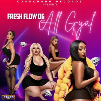 All Gyal by FRESH FLOW OG