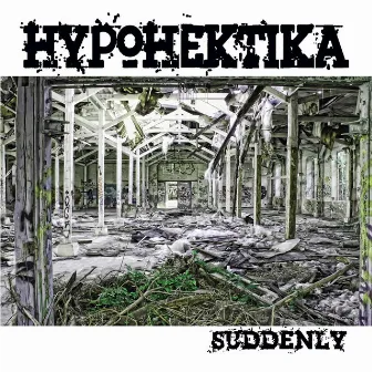 Suddenly by Hypohektika