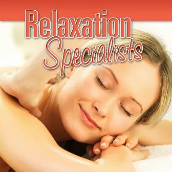 Relaxation Specialists by Relaxation and Meditation SPA Music