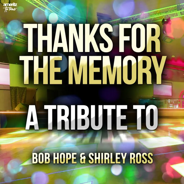 Thanks for the Memory: A Tribute to Bob Hope & Shirley Ross