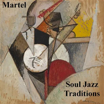 Martel Soul Jazz Traditions by Martel