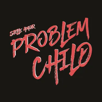 Problem Child by Stelle Amor