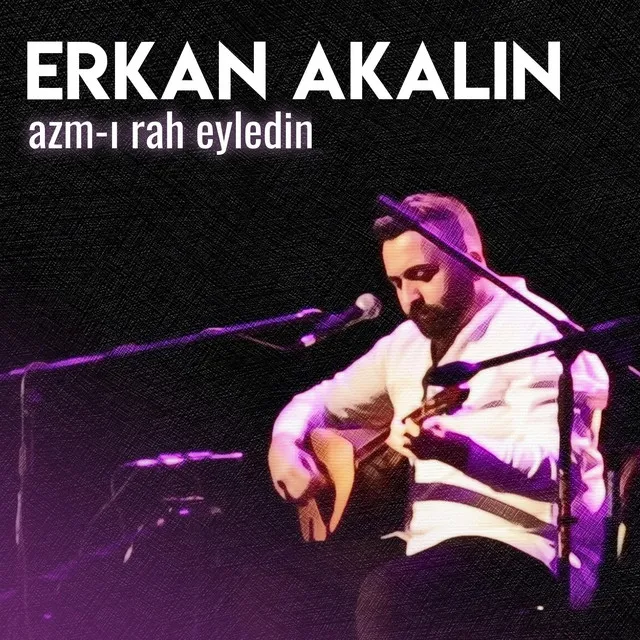 Azm-ı Rah Eyledin