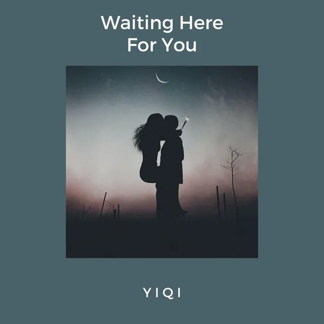 Waiting Here For You