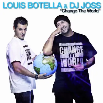 Change the World by Dj Joss