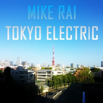 Tokyo Electric by Mike Rai