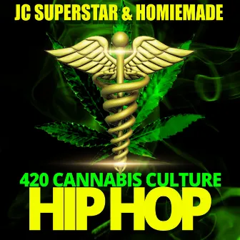 420 Cannabis Culture Hip Hop by JC Superstar