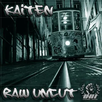 Raw Uncut by Kaiten