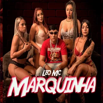 Marquinha by LEO MC