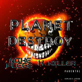 Planet Destroy by Mike Flegs