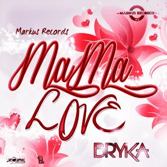 Mama Love - Single by Bryka