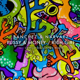 Pussy & Money / Rich Girl by Sanchez & Narvaez