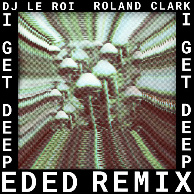 I Get Deep - Ed Ed Remix