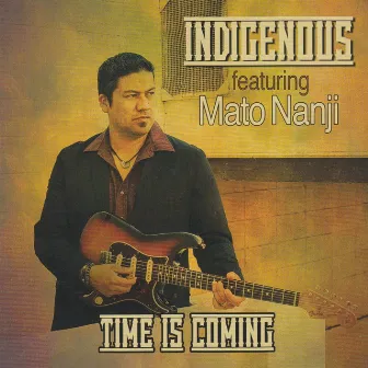 Time Is Coming by Indigenous