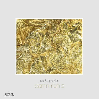 Damn Rich 2 by us & sparkles