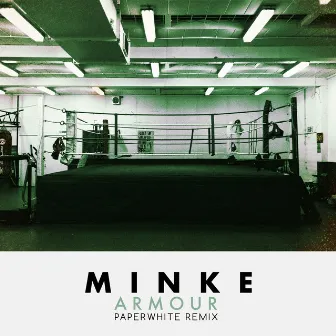 Armour (Paperwhite Remix) by Minke