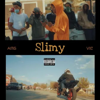 Slimy by AMG VIC