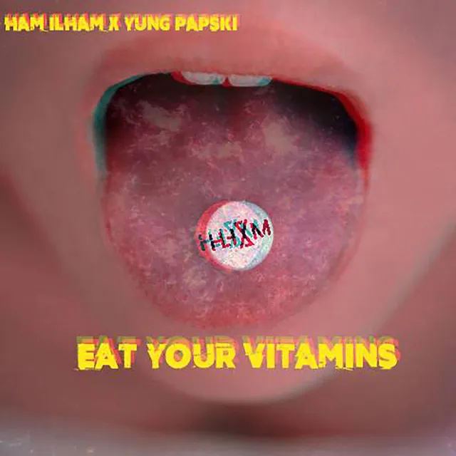 Eat Your Vitamins (with Yung Papski)