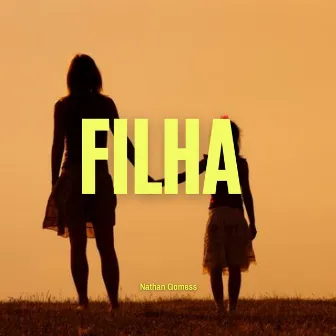 Filha by Nathan Gomess